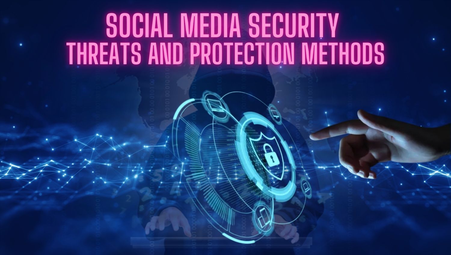 Social Media Security Threats and Protection Methods
