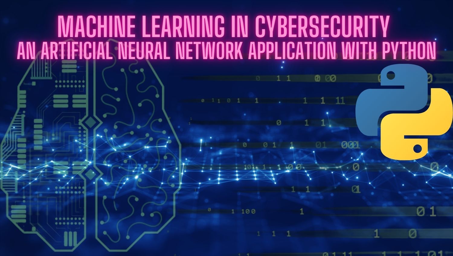 Machine Learning in Cybersecurity An Artificial Neural Network Application With Python
