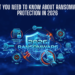 What You Need to Know About Ransomware