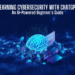 learning cybersecurity with chatgpt